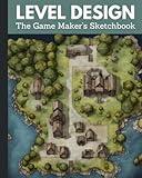 Level Design the Game Maker’s Sketchbook: Ideal for indie game designers and game artists looking to sketch game levels, each page includes a pixel ... for game developers, designers, and artists.