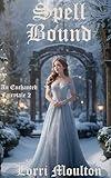 Spell Bound (Enchanted Fairytale Book 2)