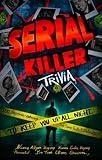 Serial Killer Trivia: 500 Insomnia-inducing True Crime Facts and Details to Keep You Up All Night (True Crime Gift Essential)