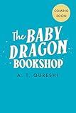 The Baby Dragon Bookshop: THE cozy bookish fantasy romance you NEED in 2026 (The Baby Dragon series, Book 3)