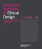 Universal Methods of Ethical Design: 100 Ways to Become More Ethically Aware, Responsible, and Active in Your Design Work (Rockport Universal)