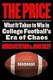 The Price: What It Takes to Win in College Football's Era of Chaos