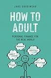 How to Adult: Personal Finance for the Real World
