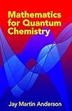 Mathematics for Quantum Chemistry (Dover Books on Chemistry)