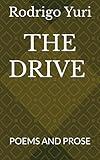 THE DRIVE ~: POEMS AND PROSE