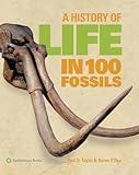 A History of Life in 100 Fossils