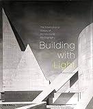 Building With Light: An International History of Architectural Photography