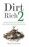 Dirt Rich 2: The Plot Thickens: How to Scale Out of Your Land Business Without Skipping a Beat