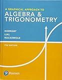 Graphical Approach to Algebra & Trigonometry, A