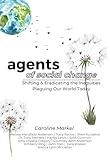 Agents of Social Change: Shifting & Eradicating the Inequities Plaguing Our World Today