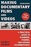 Making Documentary Films and Videos: A Practical Guide to Planning, Filming, and Editing Documentaries