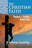 The Christian Faith: A Lutheran Exposition, 2nd Edition