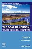 The Coal Handbook: Volume 1: Towards Cleaner Coal Supply Chains (Woodhead Publishing Series in Energy)