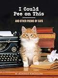 I Could Pee on This: And Other Poems by Cats (Gifts for Cat Lovers, Funny Cat Books for Cat Lovers)