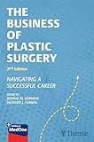 The Business of Plastic Surgery: Navigating a Successful Career