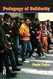 Pedagogy of Solidarity (Qualitative Inquiry and Social Justice) (Volume 4)