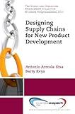 Designing Supply Chains for New Product Development (Supply and Operations Management)