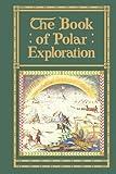 The Book of Polar Exploration: Facsimile Edition