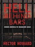 Hell Behind Bars: Inside America's Deadliest Jails