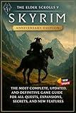 The Elder Scrolls V: Skyrim Anniversary Edition The Most Complete, Updated, and Definitive Game Guide for All Quests, Expansions, Secrets, and New Features