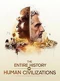 The Entire History of Human Civilizations
