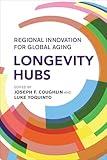 Longevity Hubs: Regional Innovation for Global Aging