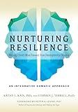Nurturing Resilience: Helping Clients Move Forward from Developmental Trauma--An Integrative Somatic Approach