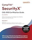 CompTIA® SecurityX® CAS-005 Certification Guide: Master advanced security strategies and confidently take the new CAS-005 exam