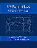 US Patent Law: US Code: Title 35