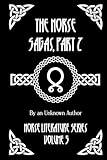 The Norse Sagas, Part 2: The Laxdæla Saga, The Story of Burnt Njal, The Story of Gisli the Outlaw, and More