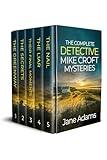 THE COMPLETE DETECTIVE MIKE CROFT MYSTERIES five gripping British crime thrillers