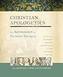 Christian Apologetics: An Anthology of Primary Sources