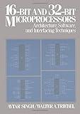 16-Bit and 32-Bit Microprocessors: Architecture, Software, and Interfacing Techniques