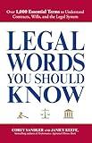 Legal Words You Should Know: Over 1,000 Essential Terms to Understand Contracts, Wills, and the Legal System