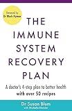 The Immune System Recovery Plan: A Doctor's 4-Step Program to Treat Autoimmune Disease