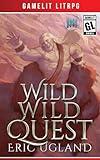 Wild Wild Quest: A LitRPG/GameLit Adventure (Good Guys)