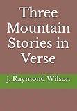 Three Mountain Stories in Verse