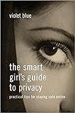 The Smart Girl's Guide to Privacy: Practical Tips for Staying Safe Online