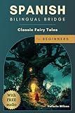 Spanish Bilingual Bridge: Classic Fairy Tales for Beginners (Bilingual Bridge: dual-language books for adult language learners)