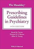 The Maudsley Prescribing Guidelines in Psychiatry (The Maudsley Prescribing Guidelines Series)