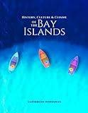 History, Culture & Cuisine of the Bay Islands: Roatan, Utila, Guanaja