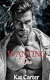 Wanting Kira: Protective Alpha Male Romance