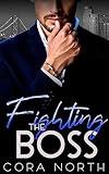 Fighting the Boss: An Enemies-to-Lovers Romance (Golden Gate Billionaires Book 2)