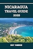 Nicaragua Travel Guide 2025