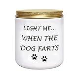 Funny Gifts for Women Unique Dog Mom Dog Lovers Mothers Day Christmas Birthday Gifts for Her Sister Best Friend Girlfriend Wife Stocking Stuffers Light Me When Dog Farts Lavender Scented Soy Candles