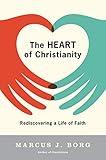 The Heart of Christianity: Rediscovering a Life of Faith