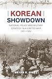 Korean Showdown: National Policy and Military Strategy in a Limited War, 1951–1952