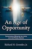 An Age of Opportunity: Intentional Ministry by, with, and for Older Adults