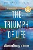 The Triumph of Life: A Narrative Theology of Judaism