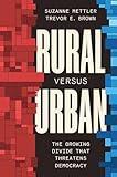 Rural Versus Urban: The Growing Divide That Threatens Democracy